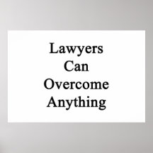 Lawyers Can Overcome Anything Posters