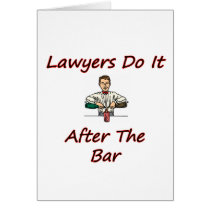 Lawyers Do It After The Bar Greeting Card