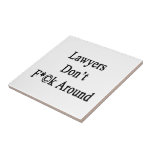 Lawyers Don't Fuck Around Tiles