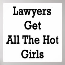 Lawyers Get All The Hot Girls Poster