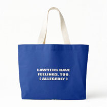 LAWYERS HAVE FEELINGS, TOO, ALLEGEDLY BAG