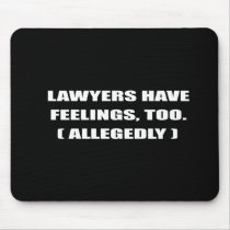 LAWYERS HAVE FEELINGS, TOO, ALLEGEDLY