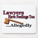 Lawyers Have Feelings Too ... Allegedly Mousepad