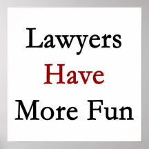 Lawyers Have More Fun Print
