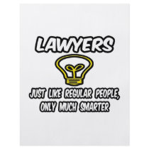 Lawyers...Like Regular People, Only Smarter