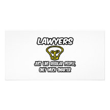 Lawyers...Like Regular People, Only Smarter Picture Card