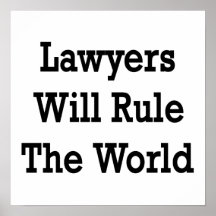 Lawyers Will Rule The World Print