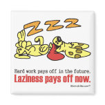 Laziness Pays Off