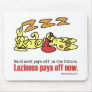 Laziness Pays Off