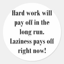 Laziness Pays Off Sticker