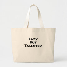 Lazy But Talented Canvas Bags