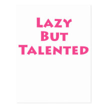 Lazy But Talented Postcard