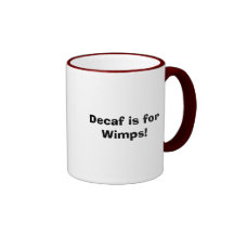 Le Decaf est pour des mauviettes ! Tasses À Café