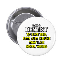 Le dentiste… supposent que je n'ai jamais tort pin's avec agrafe