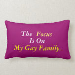 "Le foyer est sur ma famille gaie " Coussin
