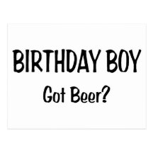 Le garçon d'anniversaire a obtenu la bière carte postale