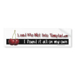 Lead Me Not Into Temptation bumper stickers