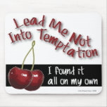 Lead Me Not Into Temptation mousepads
