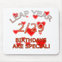Leap Year Birthdays Are Special! Mouse Mats