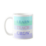 Learn Teach Grow Mug