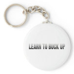 Learn to Buck Up keychains