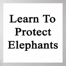 Learn To Protect Elephants Posters