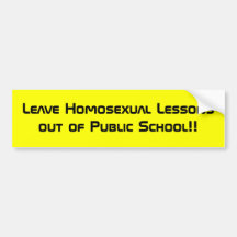 Leave Homosexual Lessons out of Public School!! Bumper Sticker