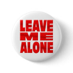 Leave me Alone buttons
