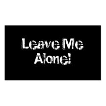 Leave Me Alone. Grungy Font. Black White Custom Business Card Template