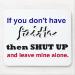 Leave My Faith Alone Mouse Pads