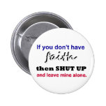 Leave My Faith Alone Pinback Button