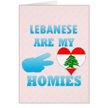 Lebanese are my Homies Greeting Card