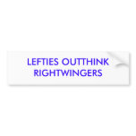 LEFTIES OUTTHINK RIGHTWINGERS BUMPER STICKERS