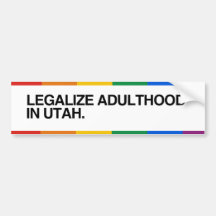 LEGALIZE ADULTHOOD IN UTAH.png Bumper Stickers
