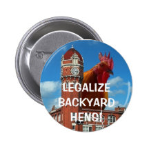 Legalize Backyard Hens! Pinback Buttons