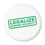 Legalize Border Security magnets