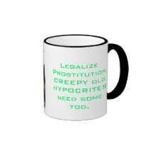 Legalize ProstitutionCREEPY old HYPOCR... Mugs