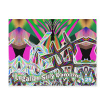 Legalize Silly Dancing 25 postcard