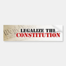 Legalize The Constitution Bumper Stickers