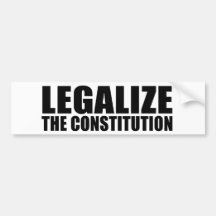 Legalize the constitution bumper stickers