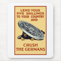 Lend Your Shillings -- Crush The Germans Mouse Pads