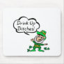 Leprechaun Drink Up Bitches Mousepad