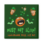 Leprechauns Will Eat Me magnets