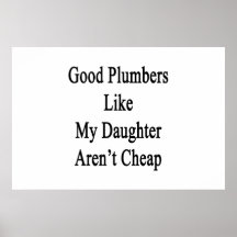 Les bons plombiers comme ma fille ne sont pas bon  affiche