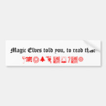 les elfes magiques vous ont dits, pour lire ceci ! autocollant pour voiture