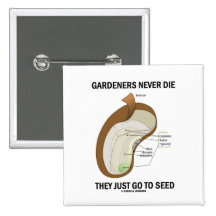 Les jardiniers ne meurent jamais vont juste semer badge avec épingle