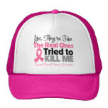 Les vrais ont essayé de me tuer - cancer du sein casquettes
