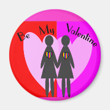 Lesbian "Be my Valentine"-Cards & Gifts Fridge Magnet