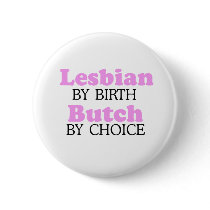 Lesbian by birth Butch by choice