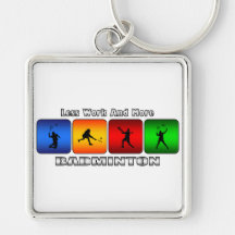 Less Work And More Badminton Key Chain
